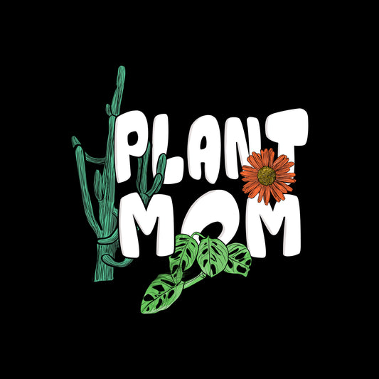 PLANT MOM | CLOTHING | CREWNECK | HOODIE | T-SHIRT | HAT