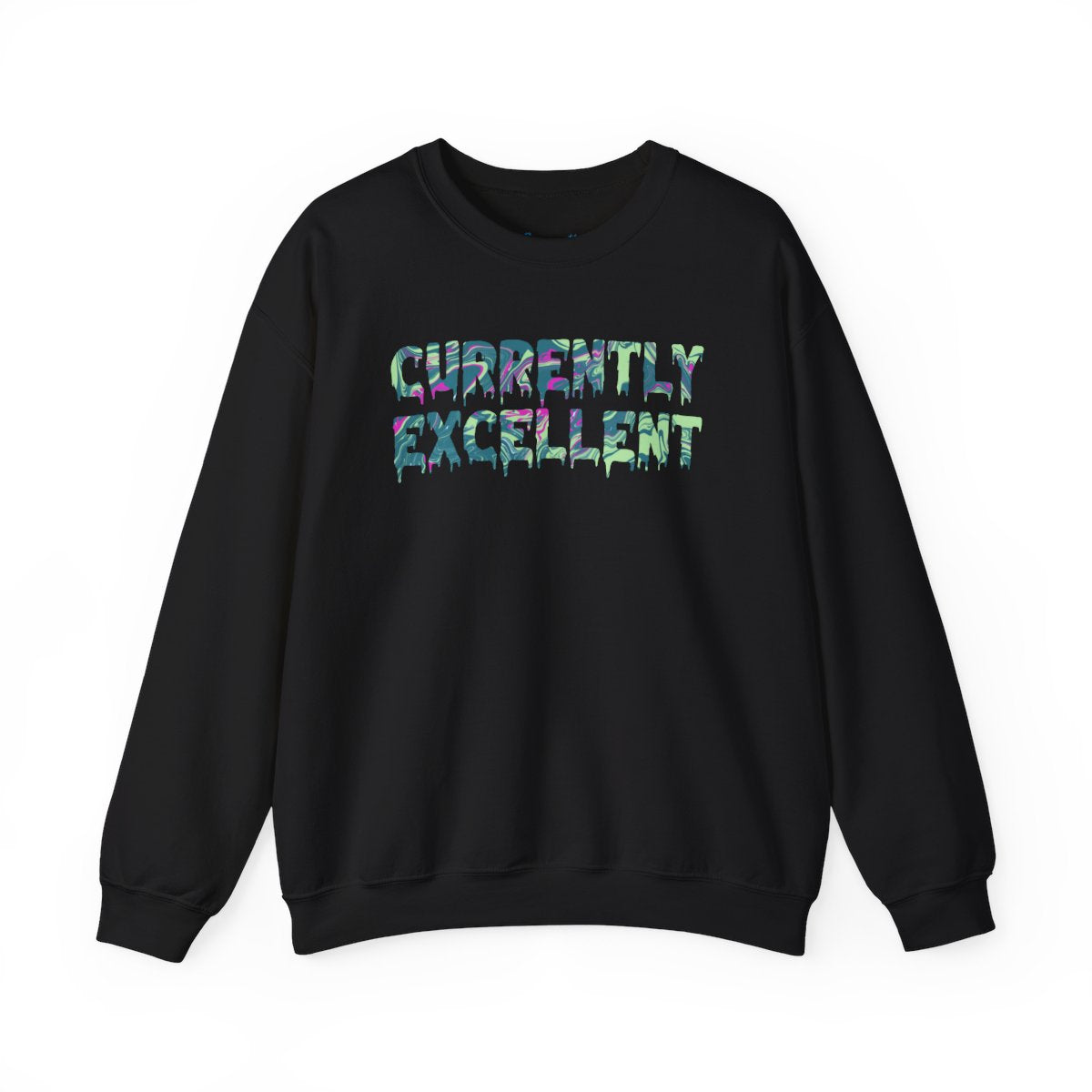 CURRENTLY EXCELLENT | DRIPPY | CLOTHING | CREWNECK | HOODIE | T-SHIRT | HAT